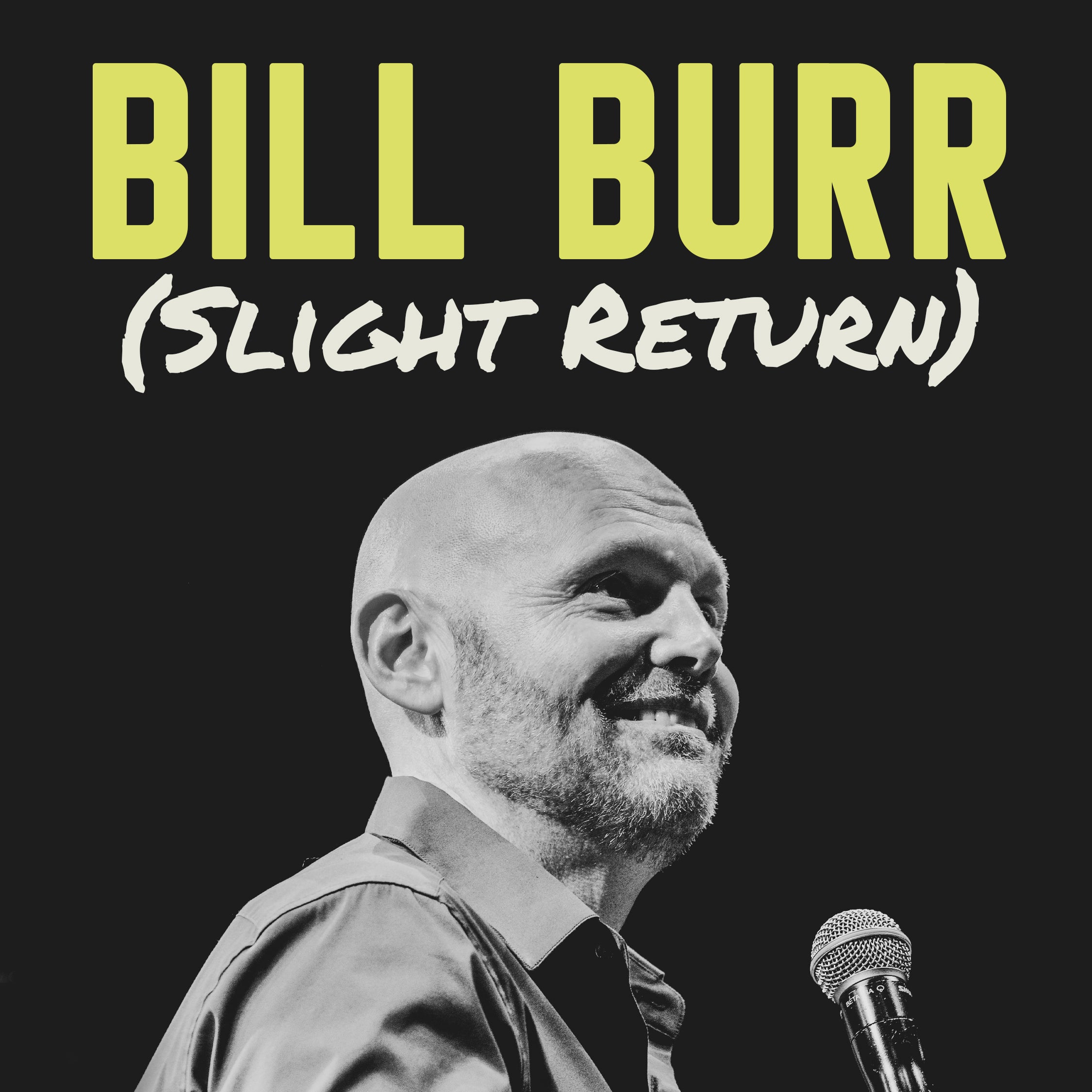More Info for BILL BURR ANNOUNCES FALL NORTH AMERICAN DATES FOR HIS 2022 ARENA AND AMPHITHEATER TOUR BILL BURR (SLIGHT RETURN)