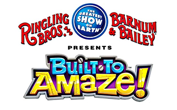 RINGLING BROS. AND BARNUM & BAILEY® PRESENTS BUILT TO AMAZE
